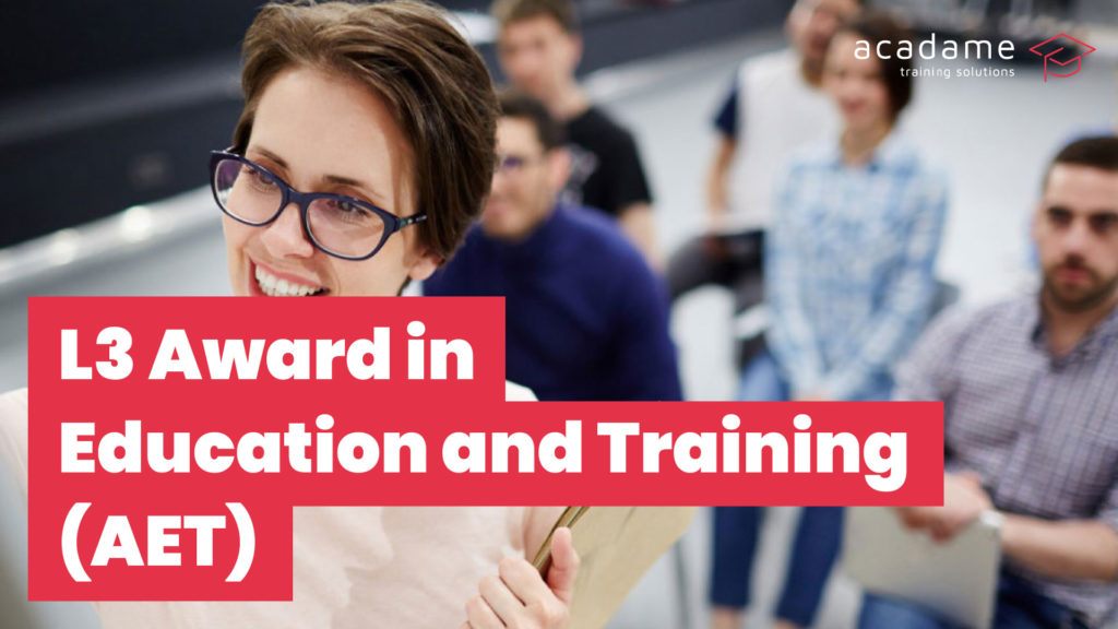 Level 3 Award in Education and Training (AET) | Acadame