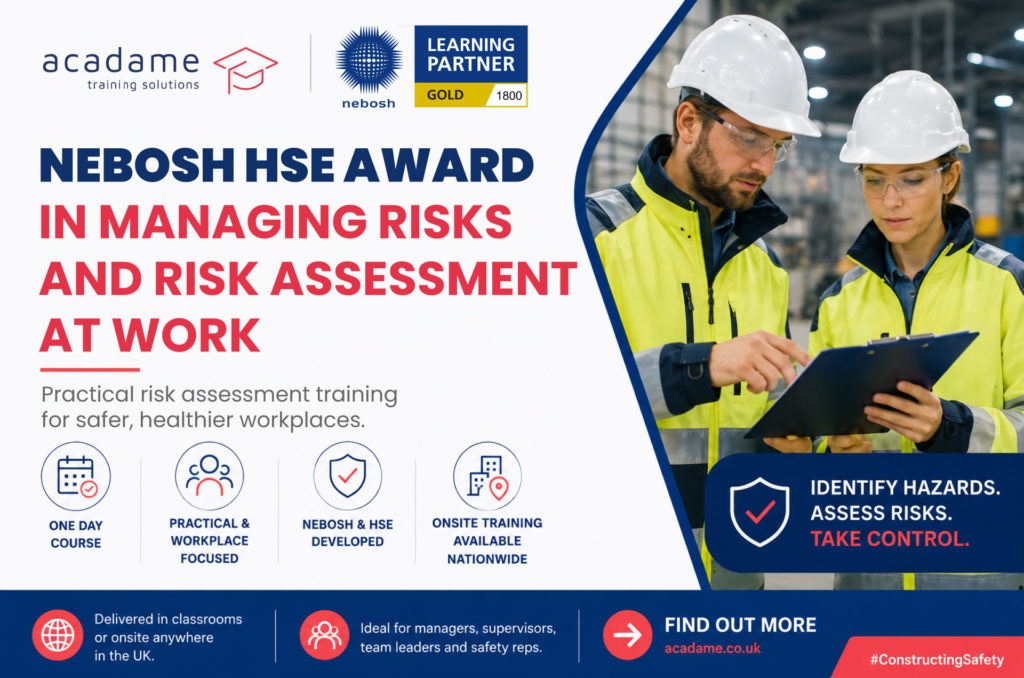 NEBOSH HSE Award in Managing Risks and Risk Assessment at Work training course delivered by Acadame, a Gold NEBOSH Learning Partner, available onsite nationwide.